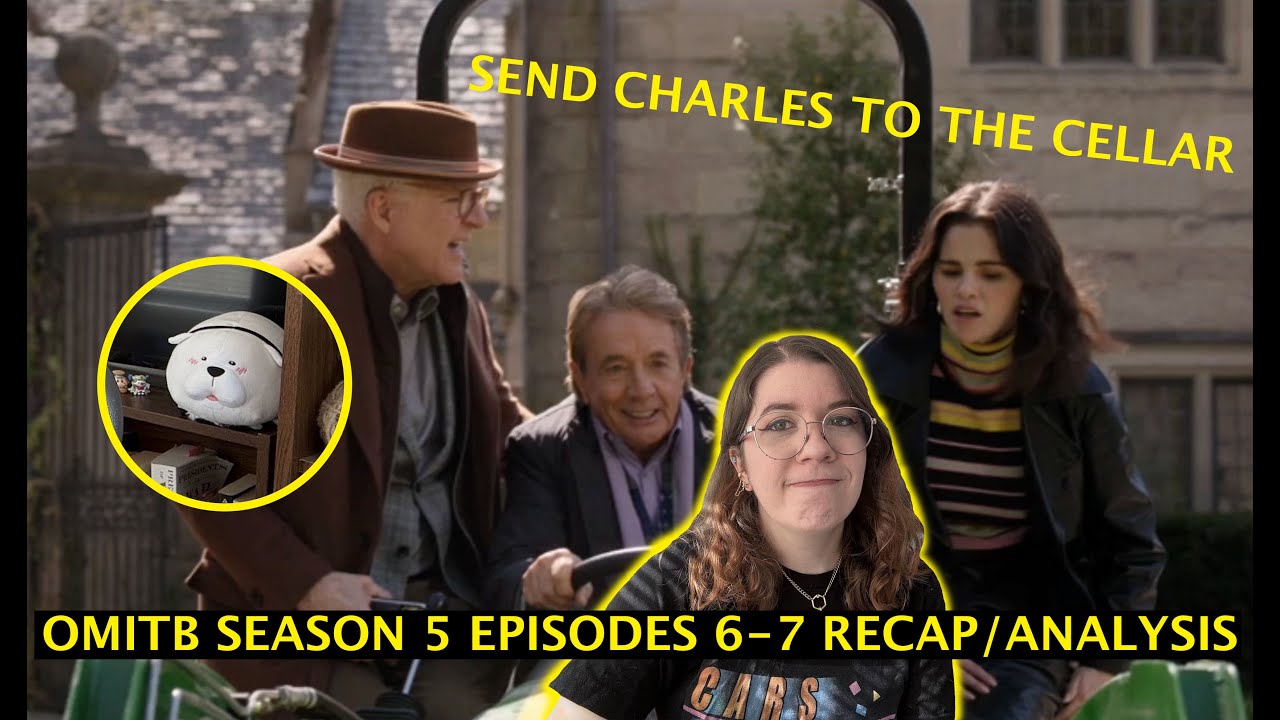 OMITB Season 5 Episodes 6 and 7 Recap / Analysis (Send Charles to the Cellar)