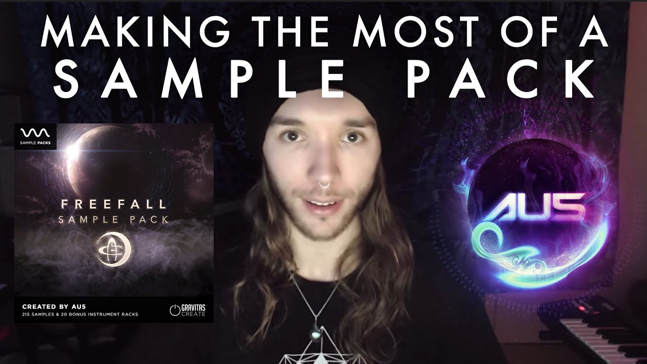 Au5 : Making The Most Of A Sample Pack | Constructing A Song From Samples