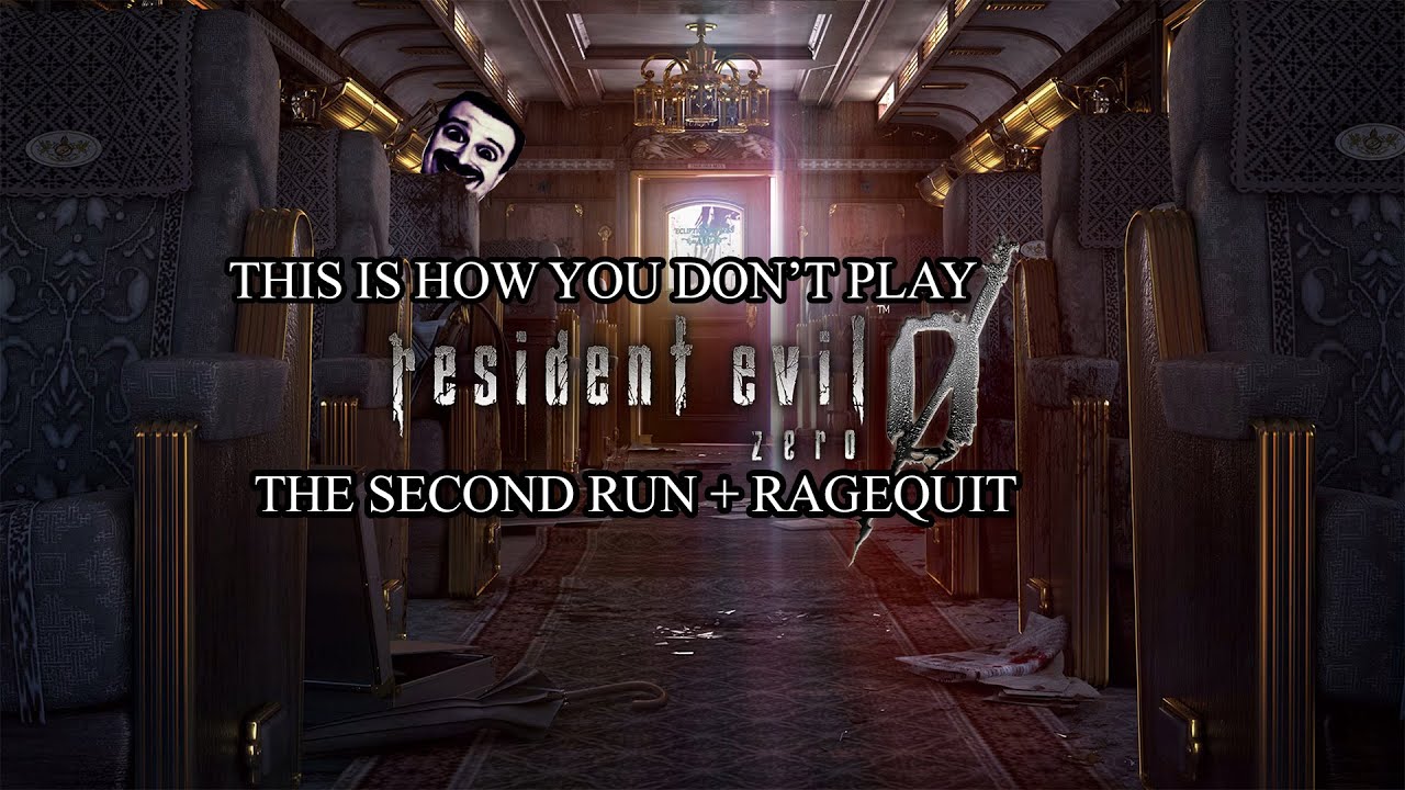 This Is How You DON'T Play Resident Evil 0 The 2nd Run + Rage Quit (0utsyder Edition)