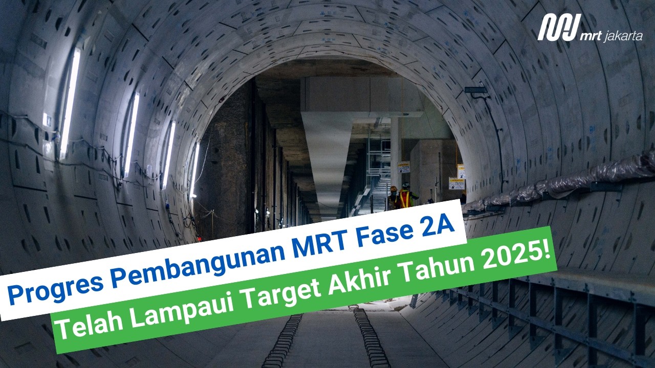 Progres Perkembangan Fase 2A Lin Utara-Selatan MRT Jakarta per November 2025