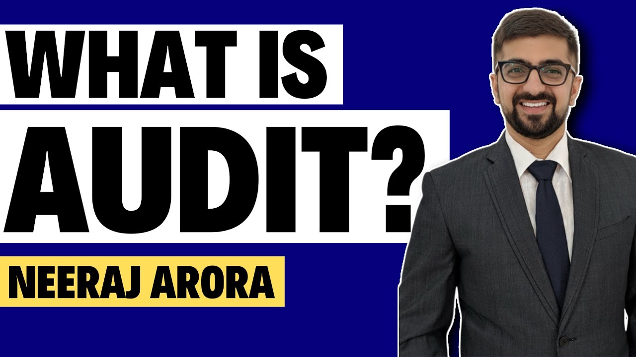 What is Audit? Auditing क्या है? | Basics of Audit By Neeraj Arora