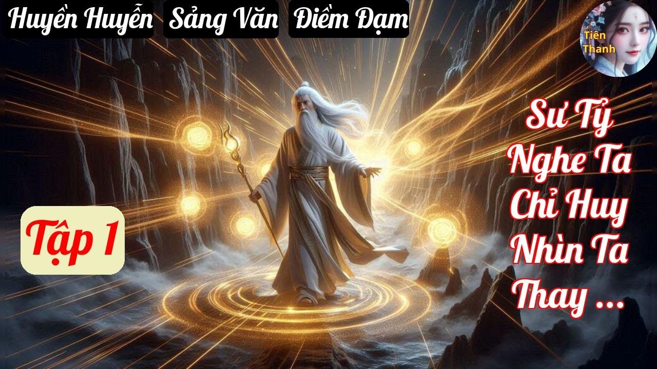 [Tập 1] Sư Tỷ Nghe Ta Chỉ Huy Nhìn Ta Thay Đổi Hồng Hoang Đại Thế - Chương 1-96 - Truyện Huyền Huyễn