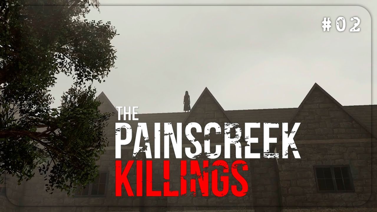 The Painscreek Killings || ПРОХОЖДЕНИЕ || ОСОБНЯК ЖЕРТВЫ || #02