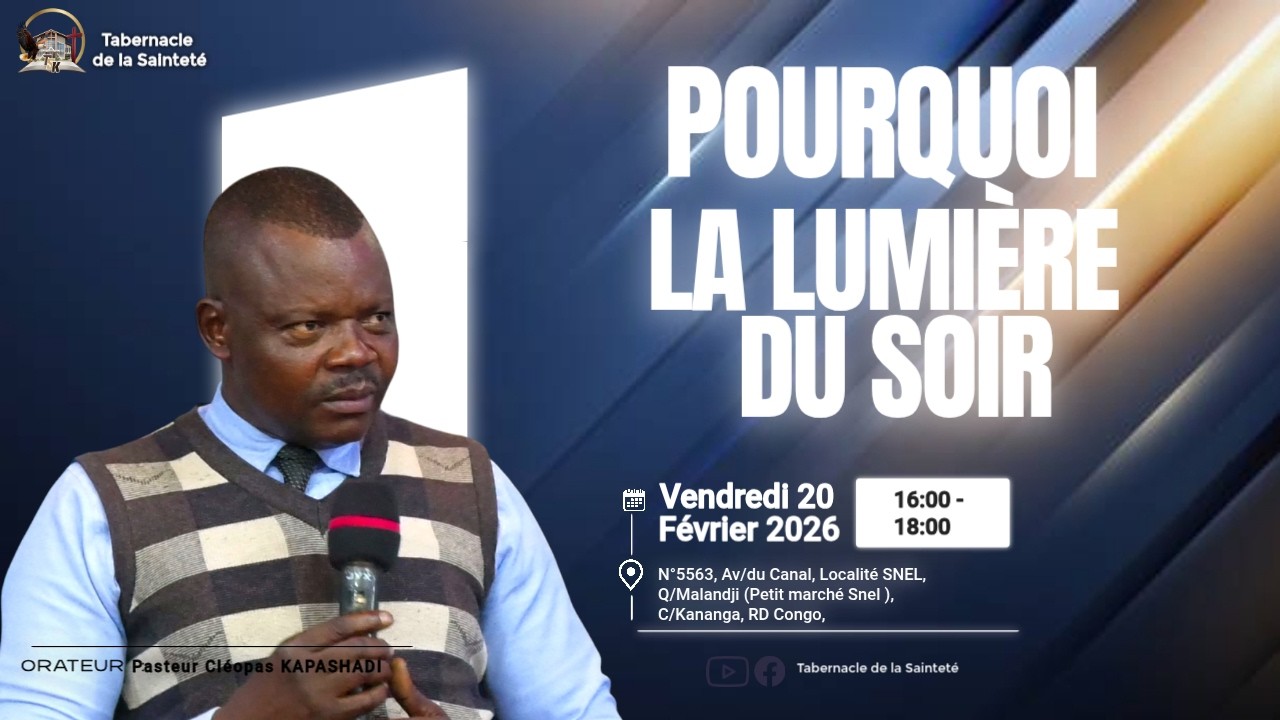 POURQUOI LA LUMIERE DU SOIR | Past. Cléopas KAPASHADI | Vendredi 20.02.2026 | TSK