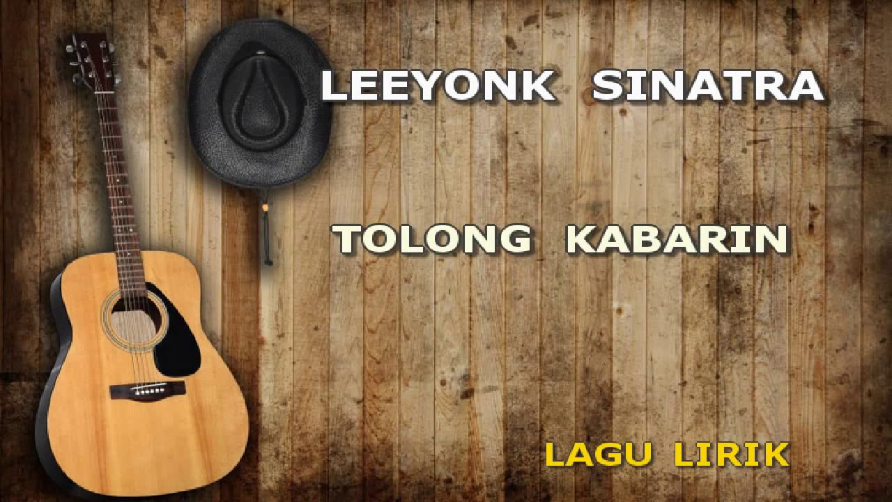 LEEYONK SINATRA TOLONG KABARIN (LIRIK LAGU BALI