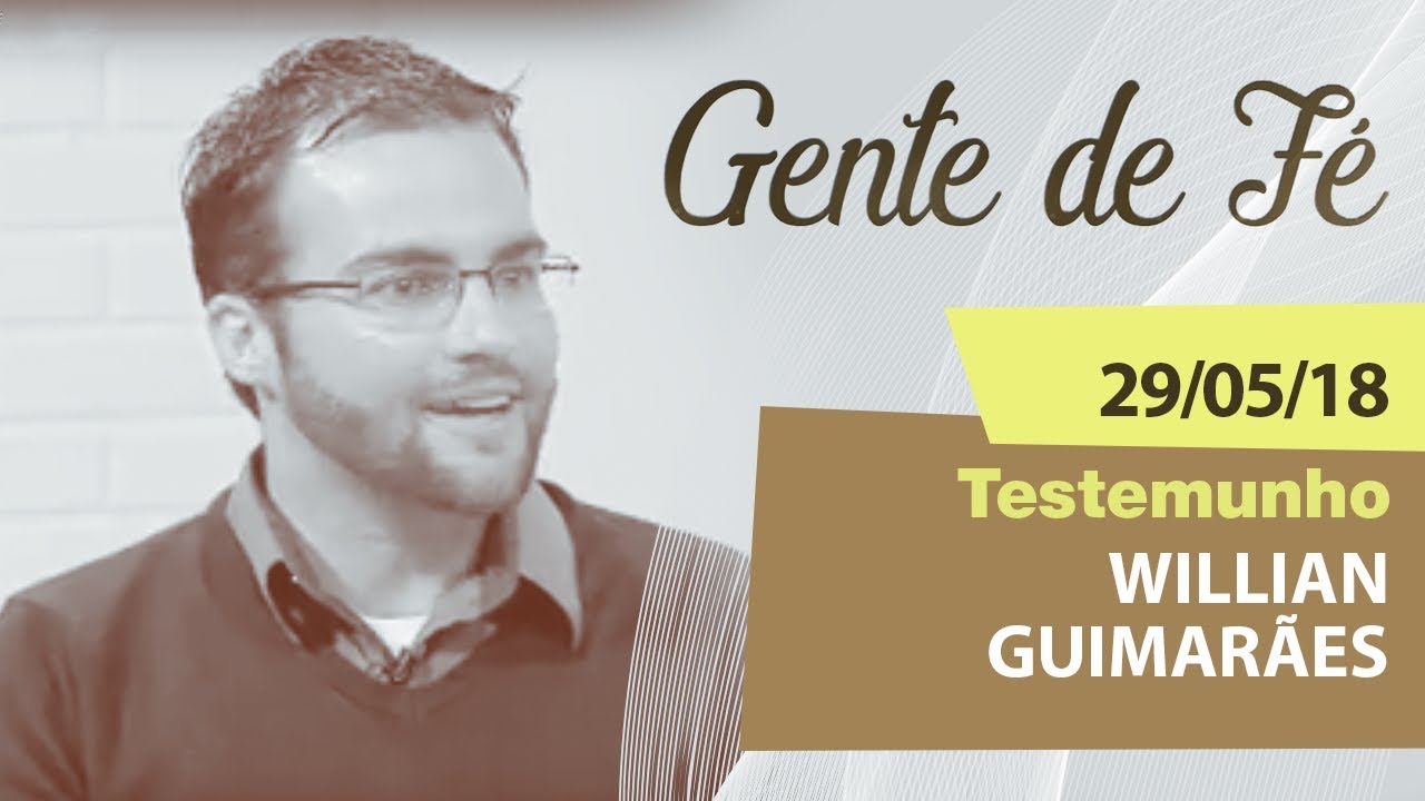 Gente de Fé de 29/05/17 - Pe. Anderson Marçal - Testemunho: Willian Guimarães