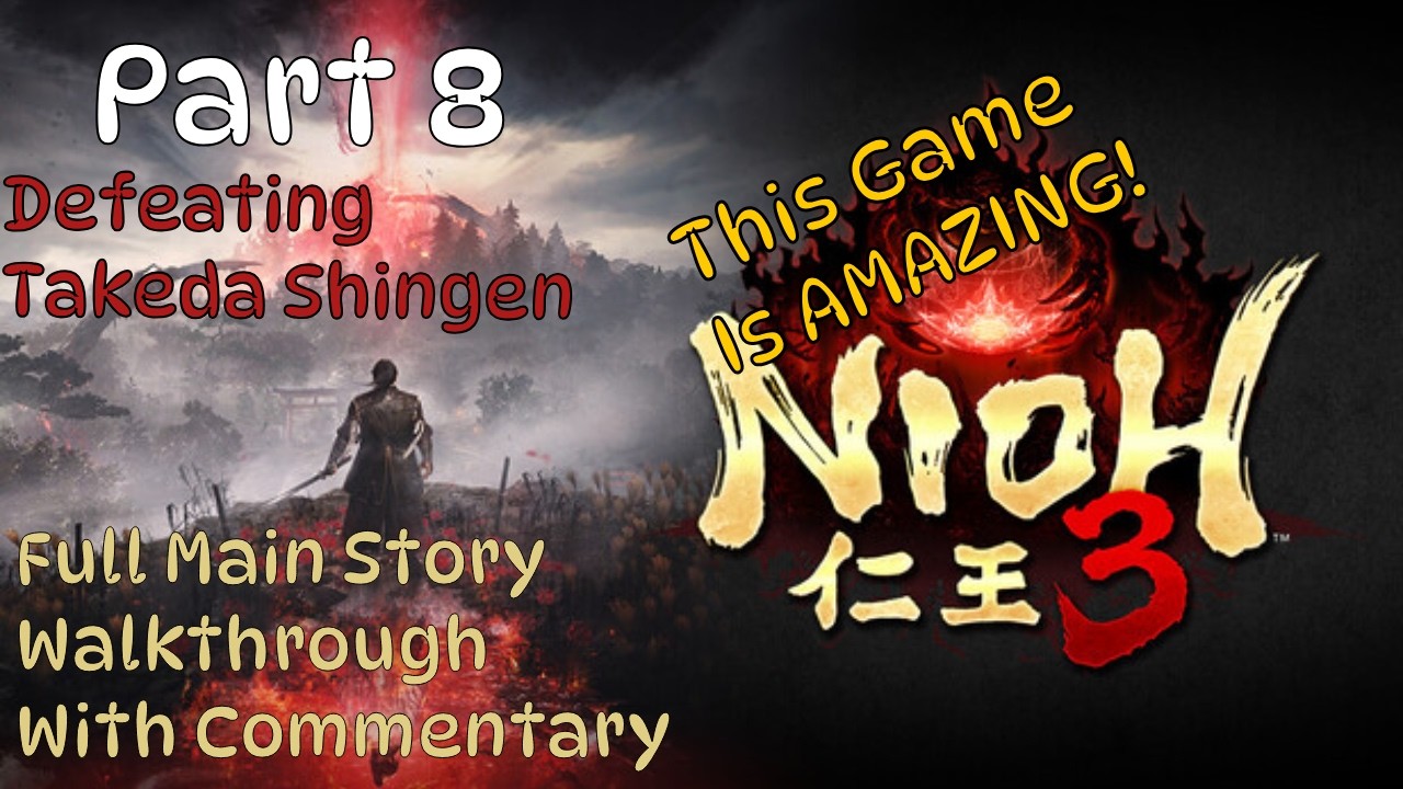 How many times do I need to beat this guy!? | Full Main Story Walkthrough #8 W/ Commentary | Nioh 3
