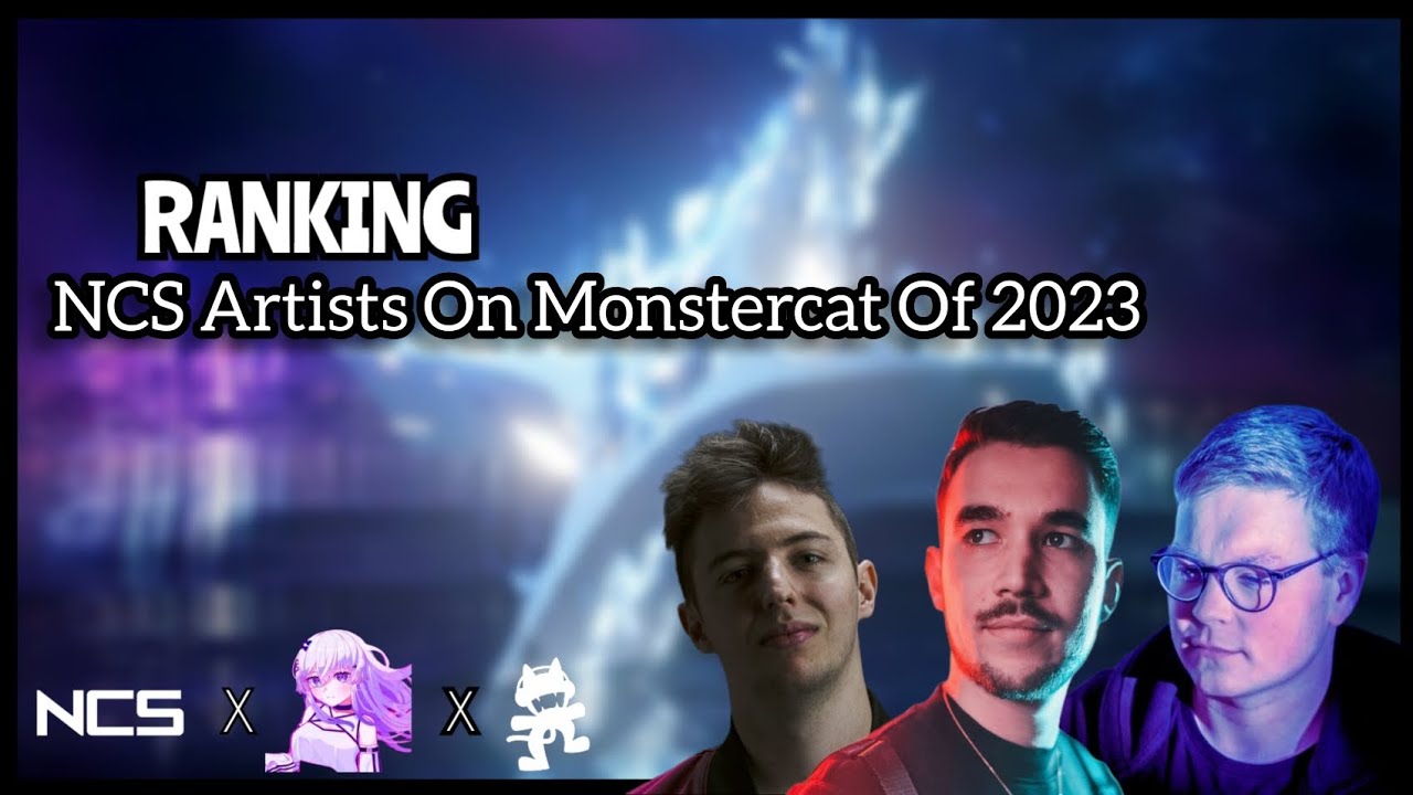 Ranking NCS Artists On Monstercat Of 2023