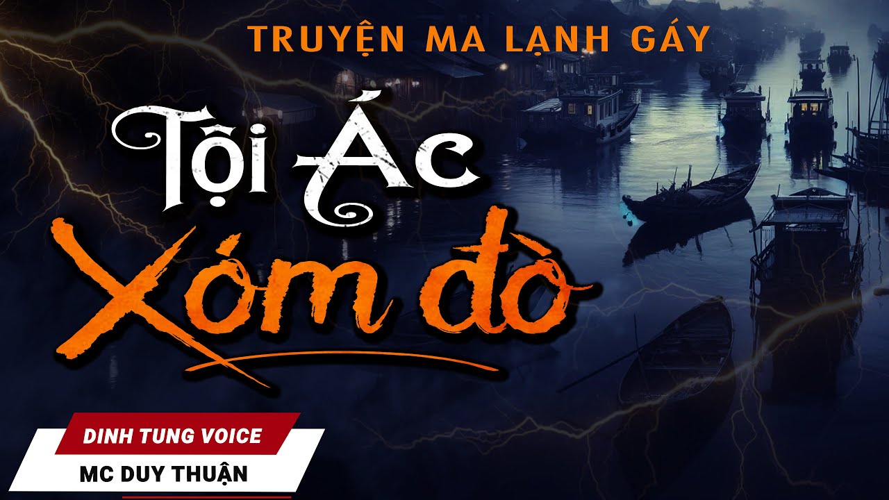 Truyện Ma - Tội Ác Xóm Đò - Xác Người Mắc Rễ Cây - MC Duy Thuận Kể Truyện Ma Ghê Rợn  @NHAMA