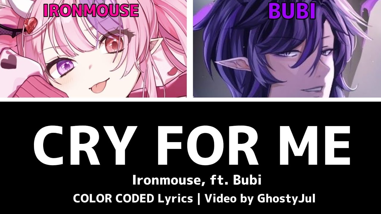 Cry For Me - Ironmouse, ft. Bubi | COLOR CODED Lyrics