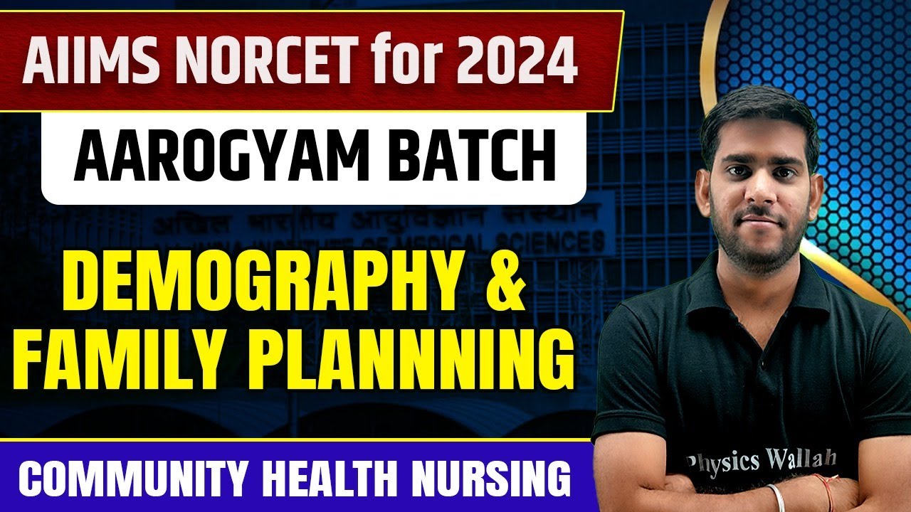 Demography & Family Planning | Community Health Nursing | AIIMS NORCET 6 2024 | DSSSB | CHO