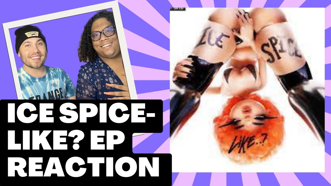 ICE SPICE- LIKE? EP REACTION #reaction #icespice #likeep