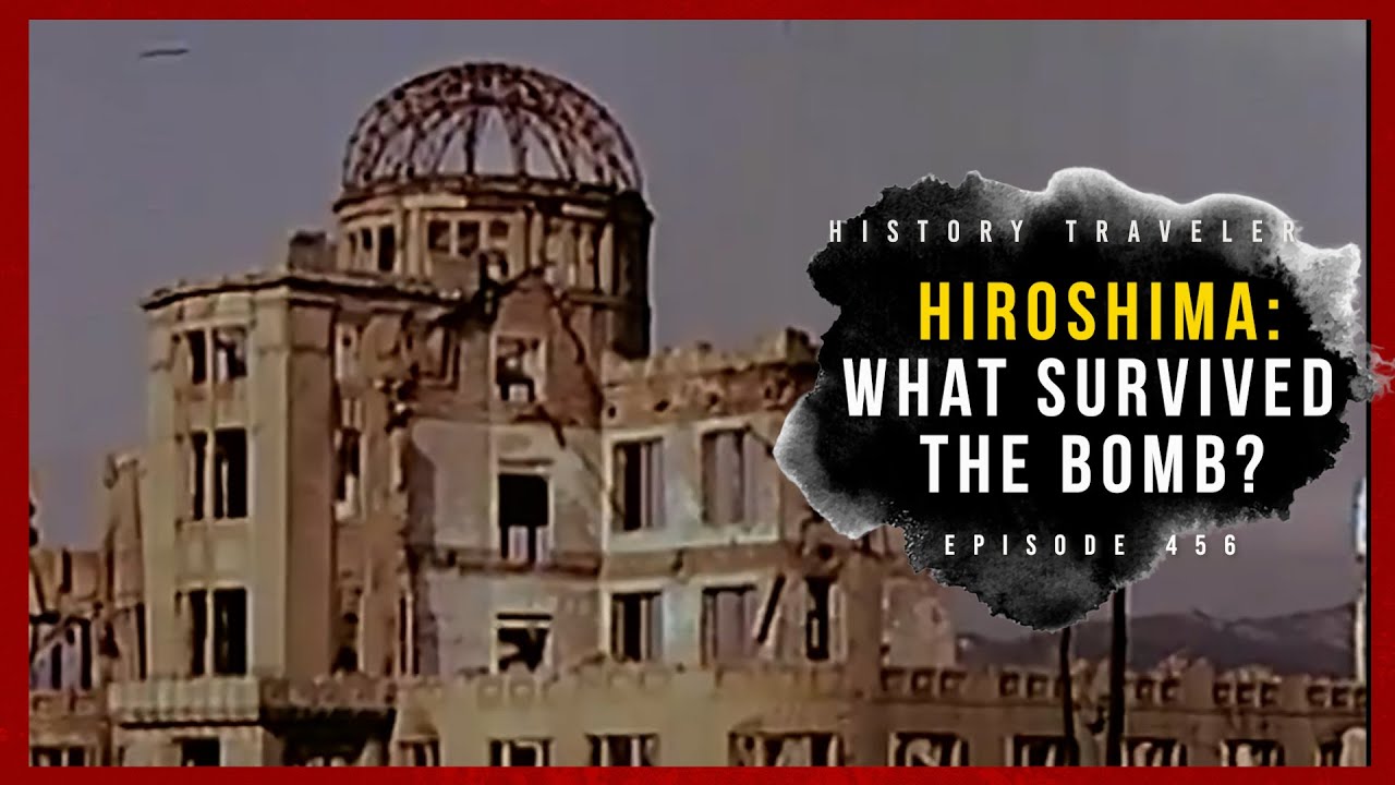 Hiroshima: What Survived the Atomic Bomb??? | History Traveler Episode 456