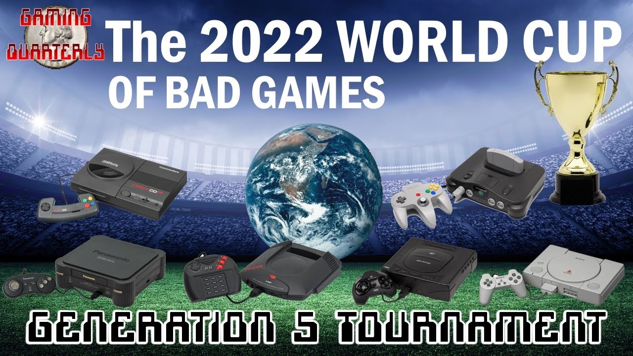 The 2022 World Cup of Bad Video Games: Generation 5 Tournament