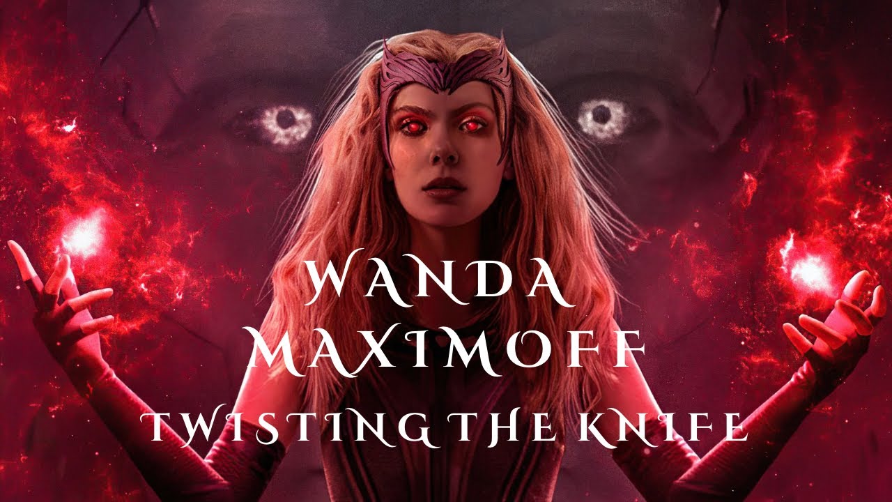 Wanda Maximoff: Twisting The Knife