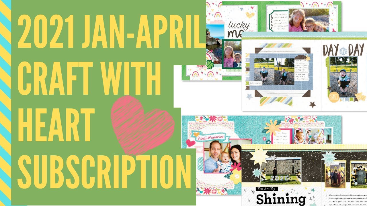 Close to My Heart Craft with Heart scrapbooking subscription January-April, 2021