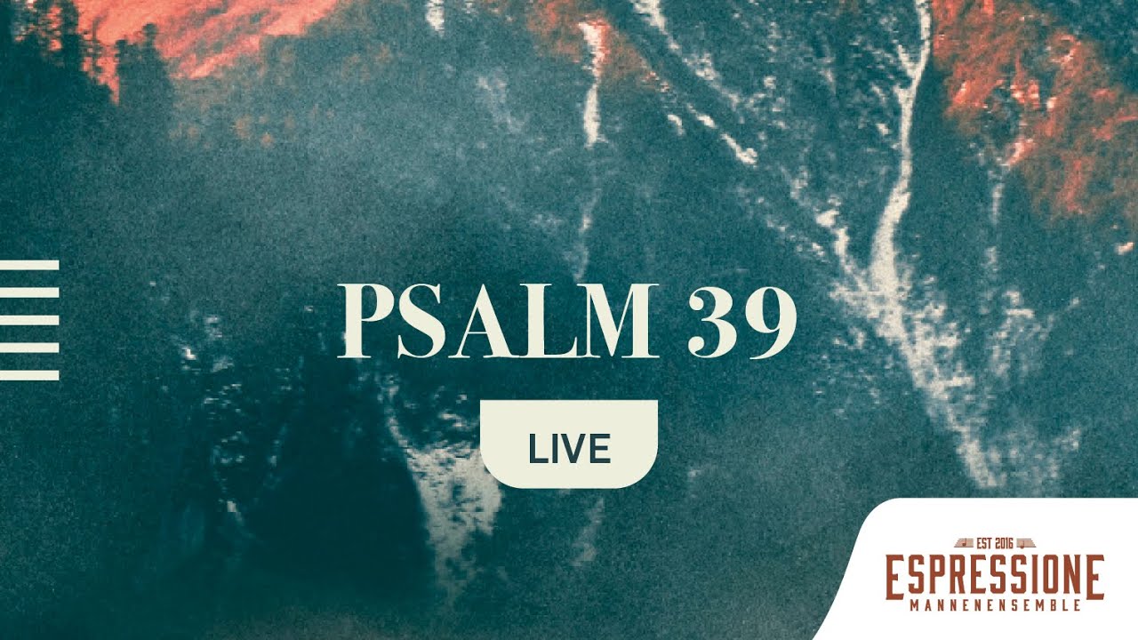 Psalm 39 (live) | Mannenensemble Espressione