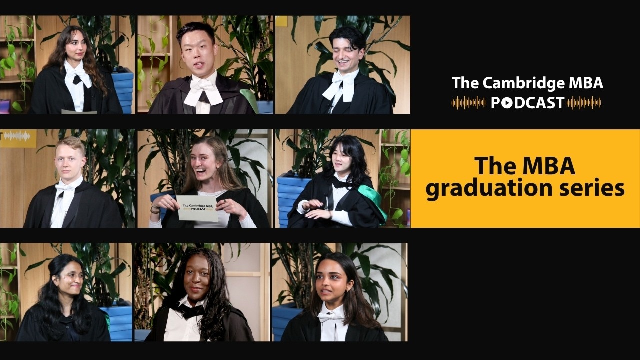 Серия выпусков о выпускниках Cambridge MBA | Подкаст The Cambridge MBA