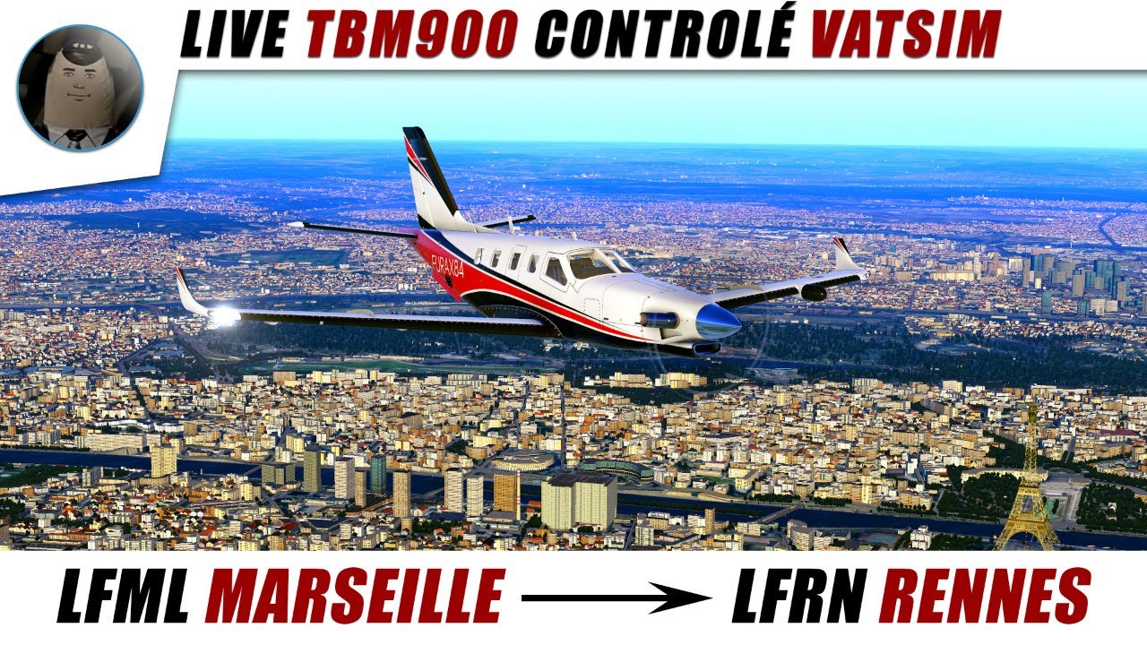 🔴🔄 [ Rediffusion Live 45 ][ TBM900 ][ Live contrôlé VATSIM ] LFML Marseille / LFRN Rennes