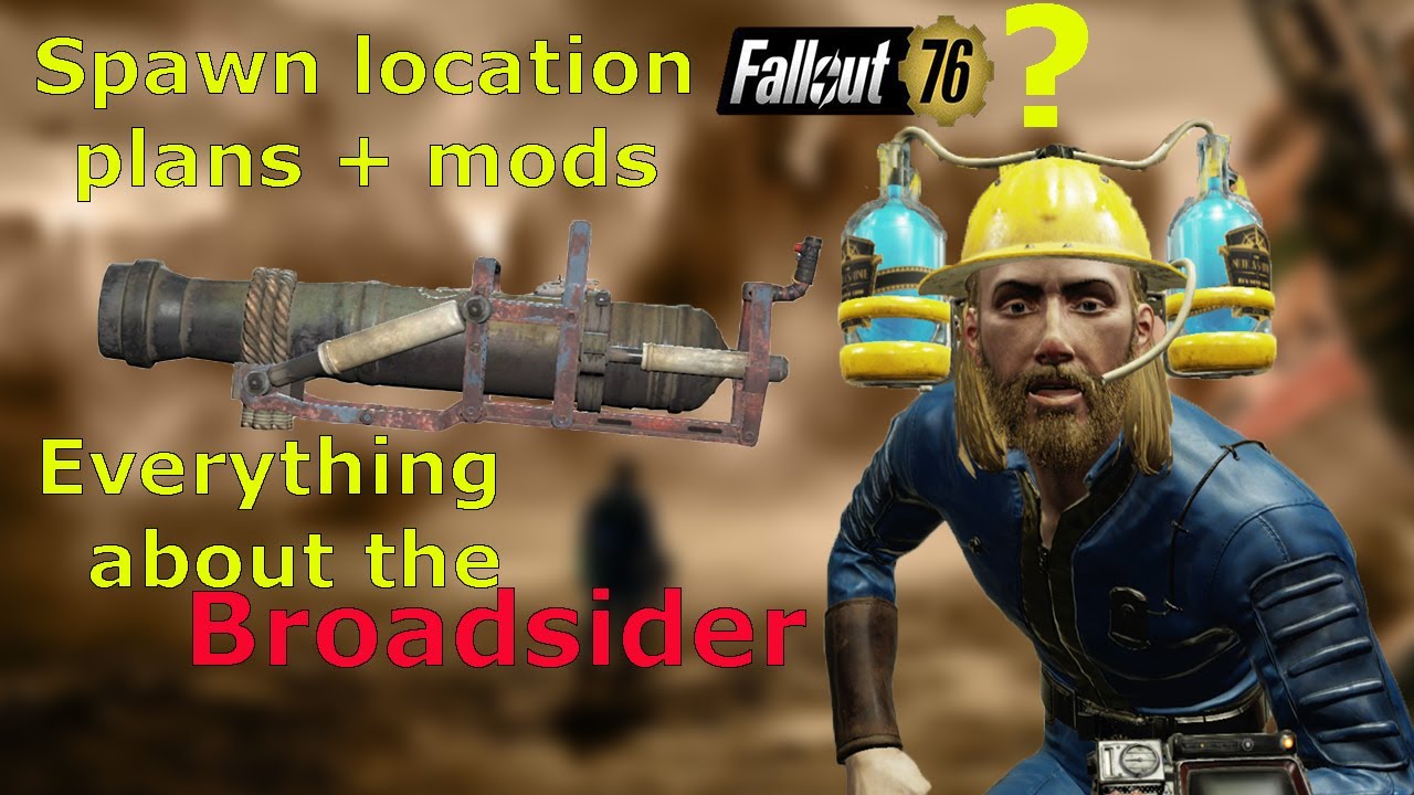Fallout 76: где найти Бродсайдер, чертежи и модификации