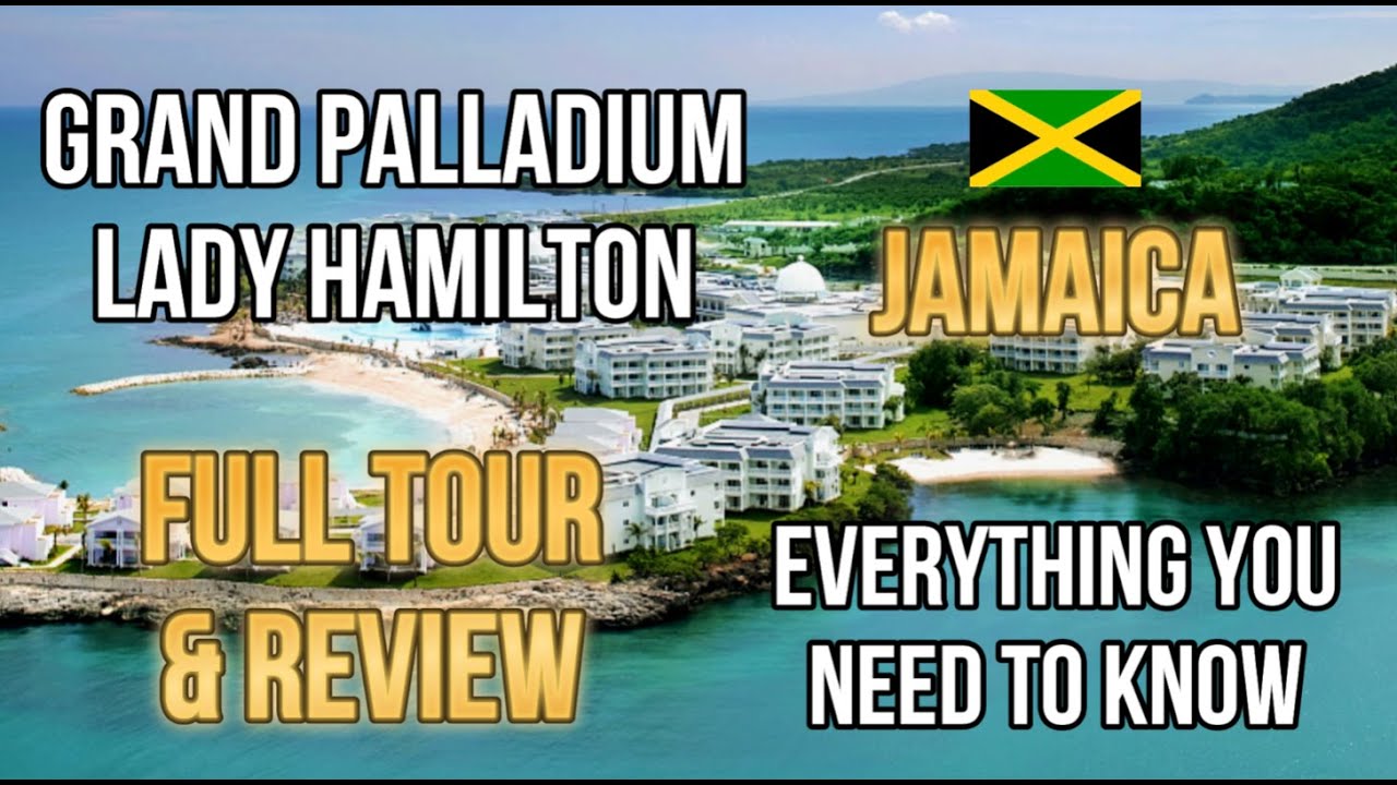 Grand Palladium Lady Hamilton Jamaica Resort & Spa All Inclusive - Full Tour & Review
