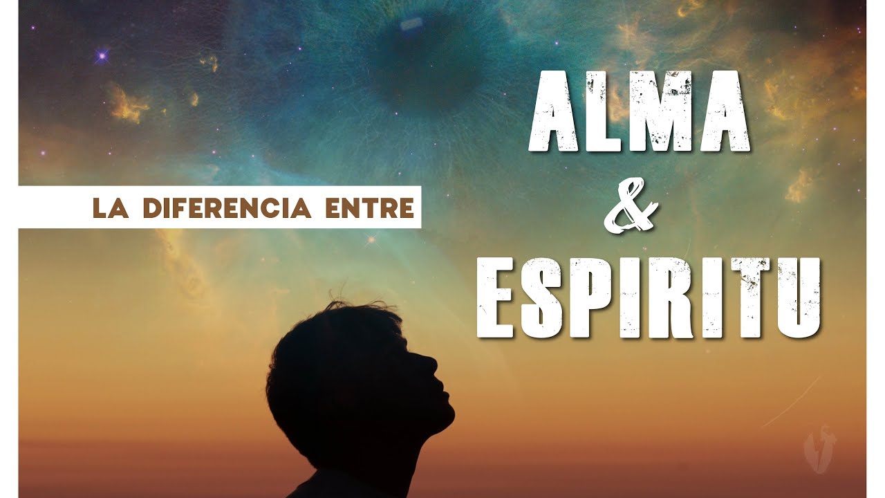 🤔Cuál Es La DIFERENCIA Entre ALMA Y ESPÍRITU? [VideoConferencia]