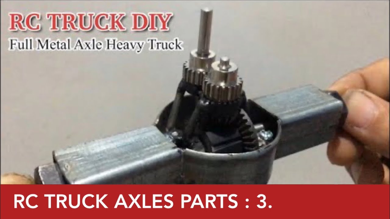 Build - RC Truck Metal Axle 1/14 Scale - Heavy Construction Truck Part : 3 Axle Housing