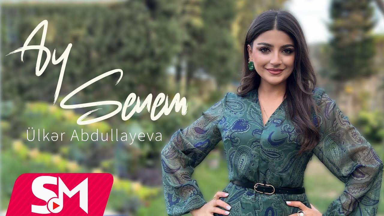 &Uuml;lkər  Abdullayeva - Ay Sənəm 2025 (Yeni Klip)