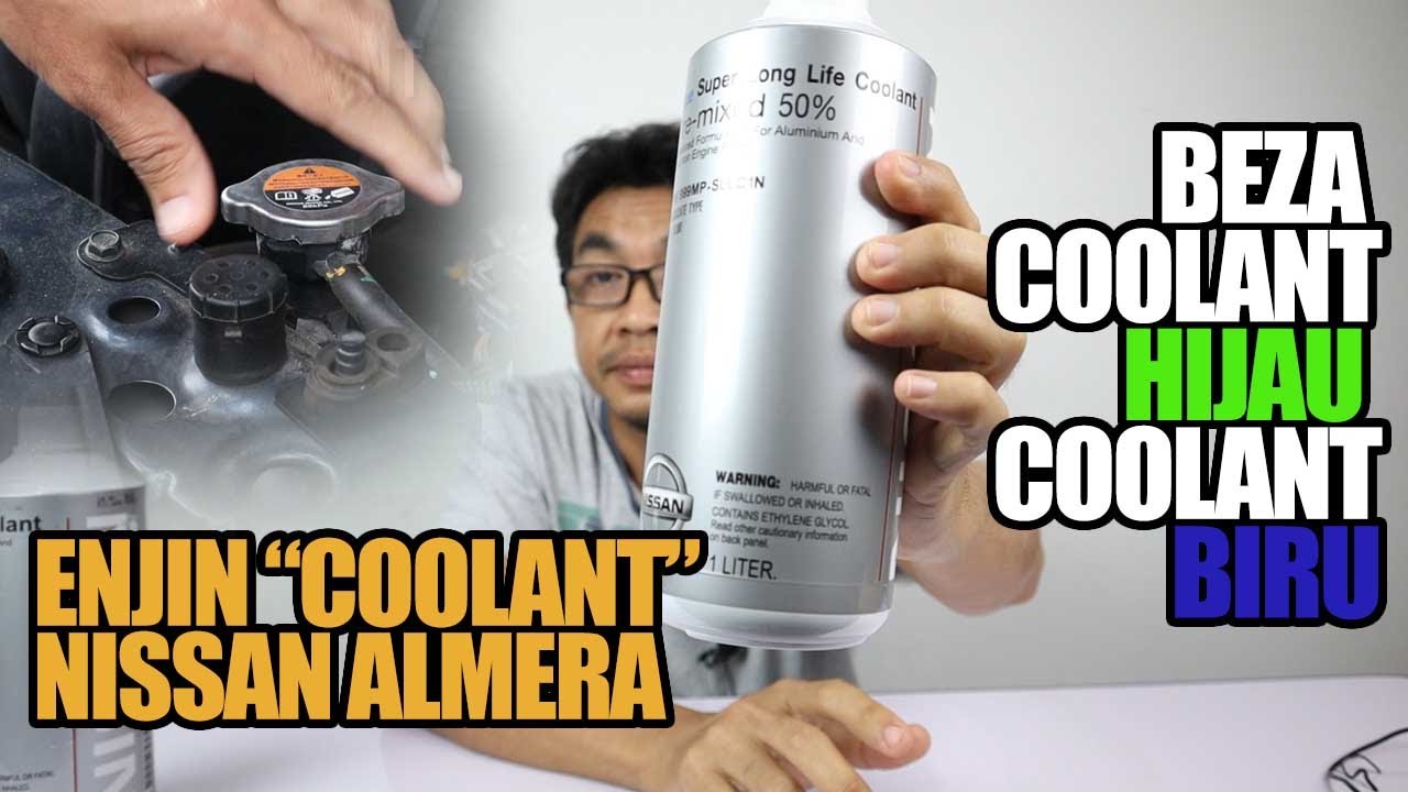 COOLANT UNTUK NISSAN ALMERA MODEL 2015 | BEZA COOLANT 