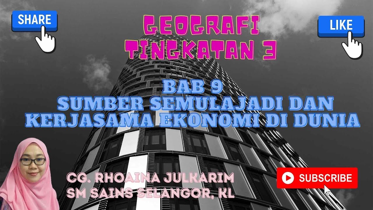 Geografi Tingkatan 3 Bab 9 Sumber Semulajadi dan Kerjasama Ekonomi di Dunia