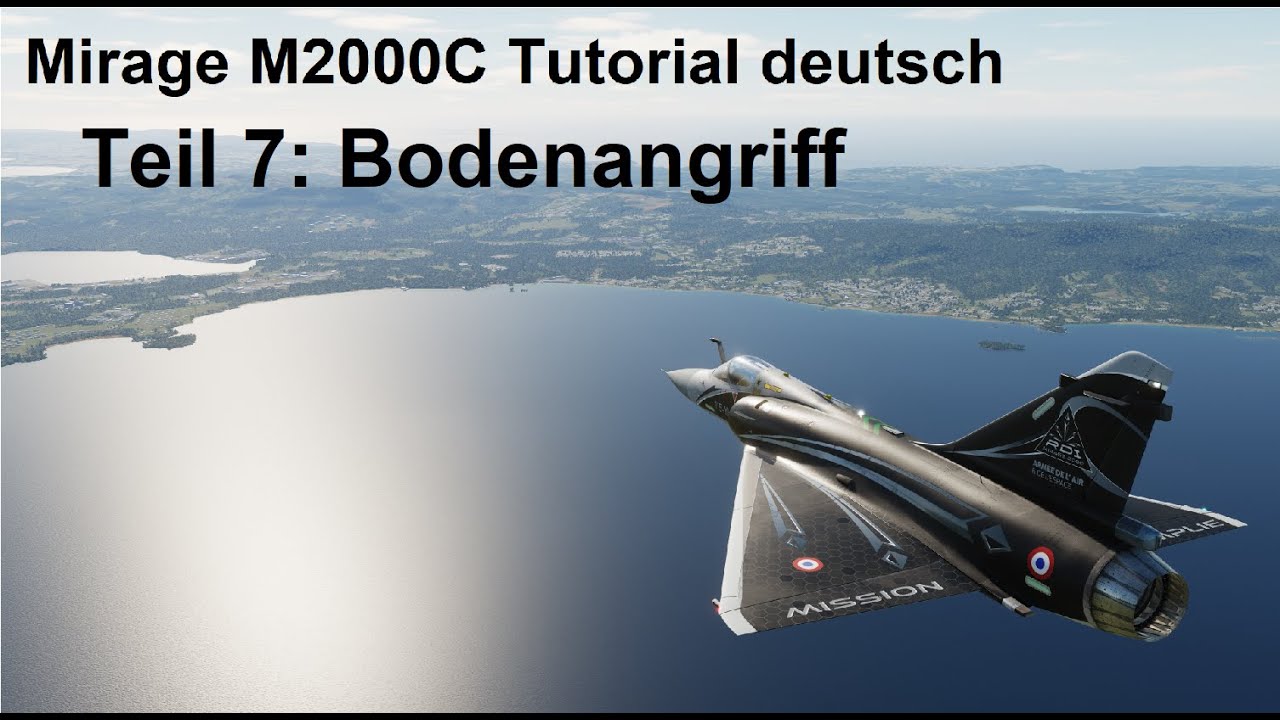 DCS World | Mirage M-2000C | Tutorial | Teil 7 | Luft-Boden Waffen