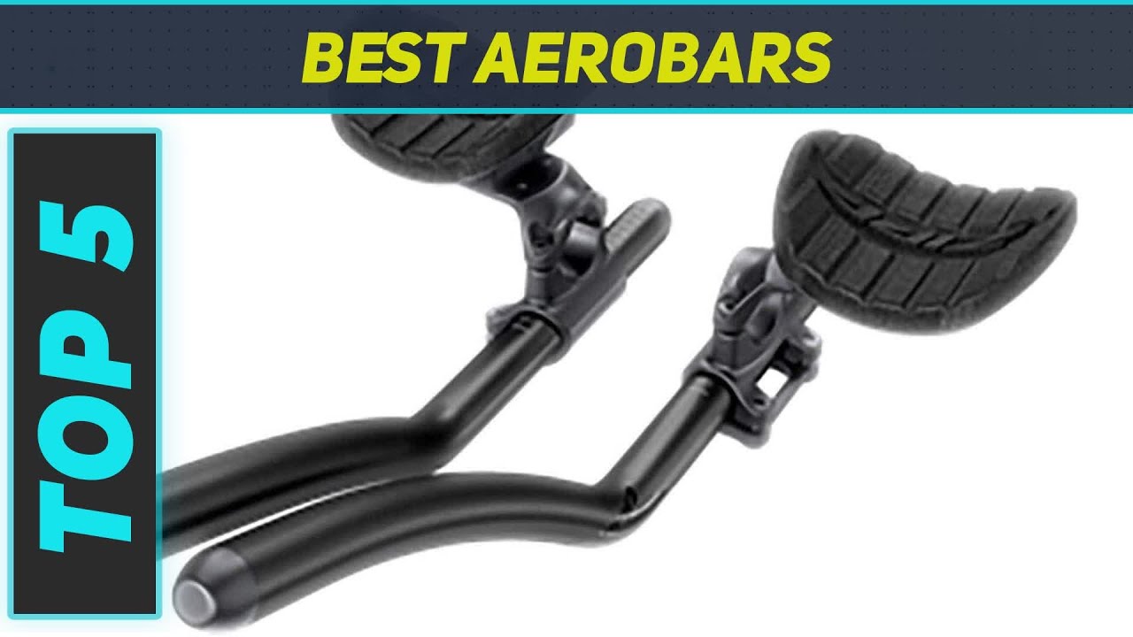 Top 5 Aerobars in 2023