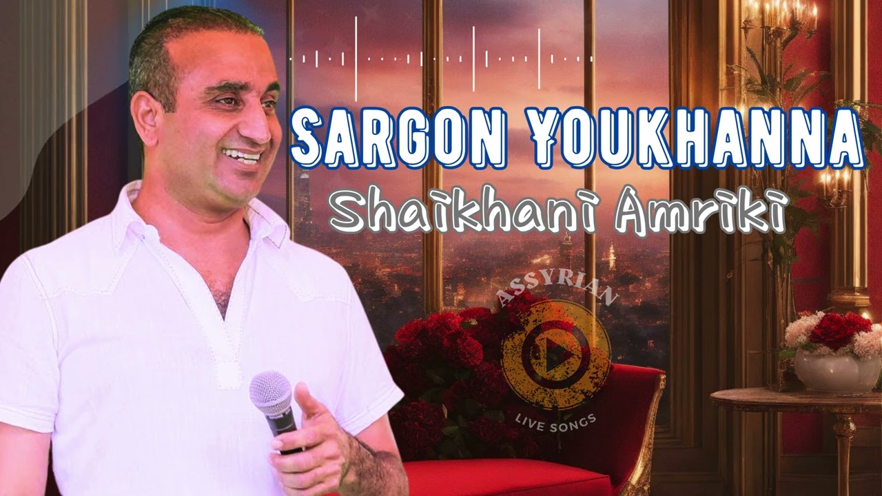 Sargon Youkhanna - Shaikhani Amriki ( Assyrian Live Songs ) | 2024 Live