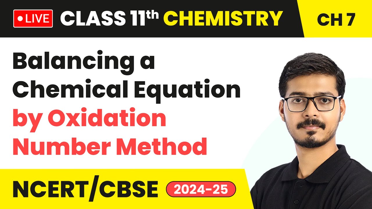 Balancing a Chemical Equation by Oxidation Number Method | Class 11 Chemistry Chapter 7 | #live