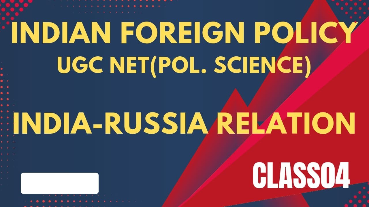 Indian Foreign Policy unit 6 |UGC NET Exam |Assistant Professor |India Russia Relations
