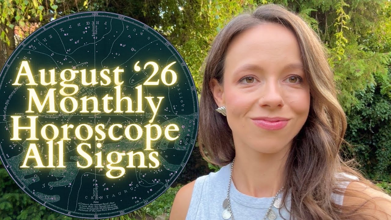 AUGUST '26 MONTHLY HOROSCOPE All Signs: Eclipse Season Brings the Action