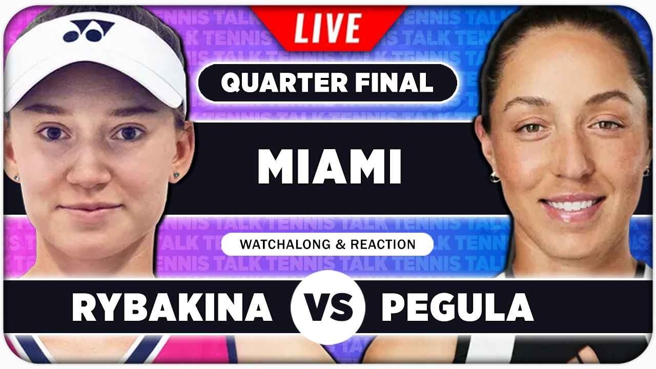 RYBAKINA vs PEGULA &bull; WTA Miami 2026 QF &bull; LIVE Tennis Watchalong