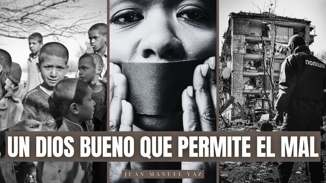 Un Dios Bueno Que Permite El Mal - Juan Manuel Vaz