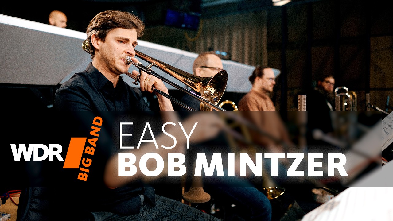 Бруно Мюллер и Боб Минтцер - Easy | WDR BIG BAND