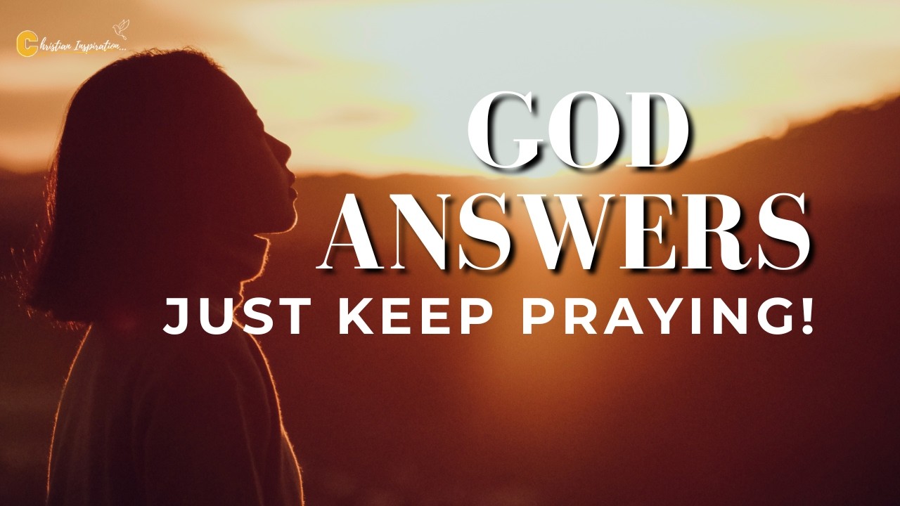Pray Until the Breakthrough Comes!