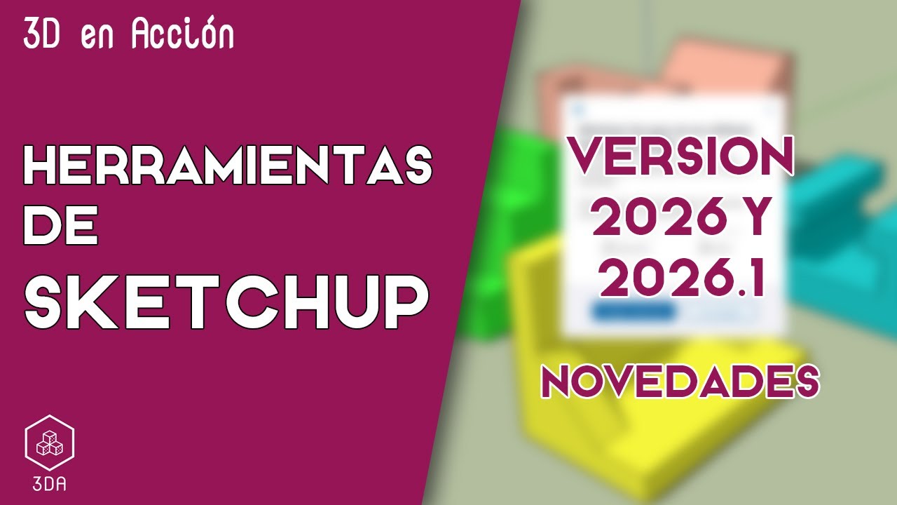 Herramientas de Sketchup. 30-Novedades versión 2026