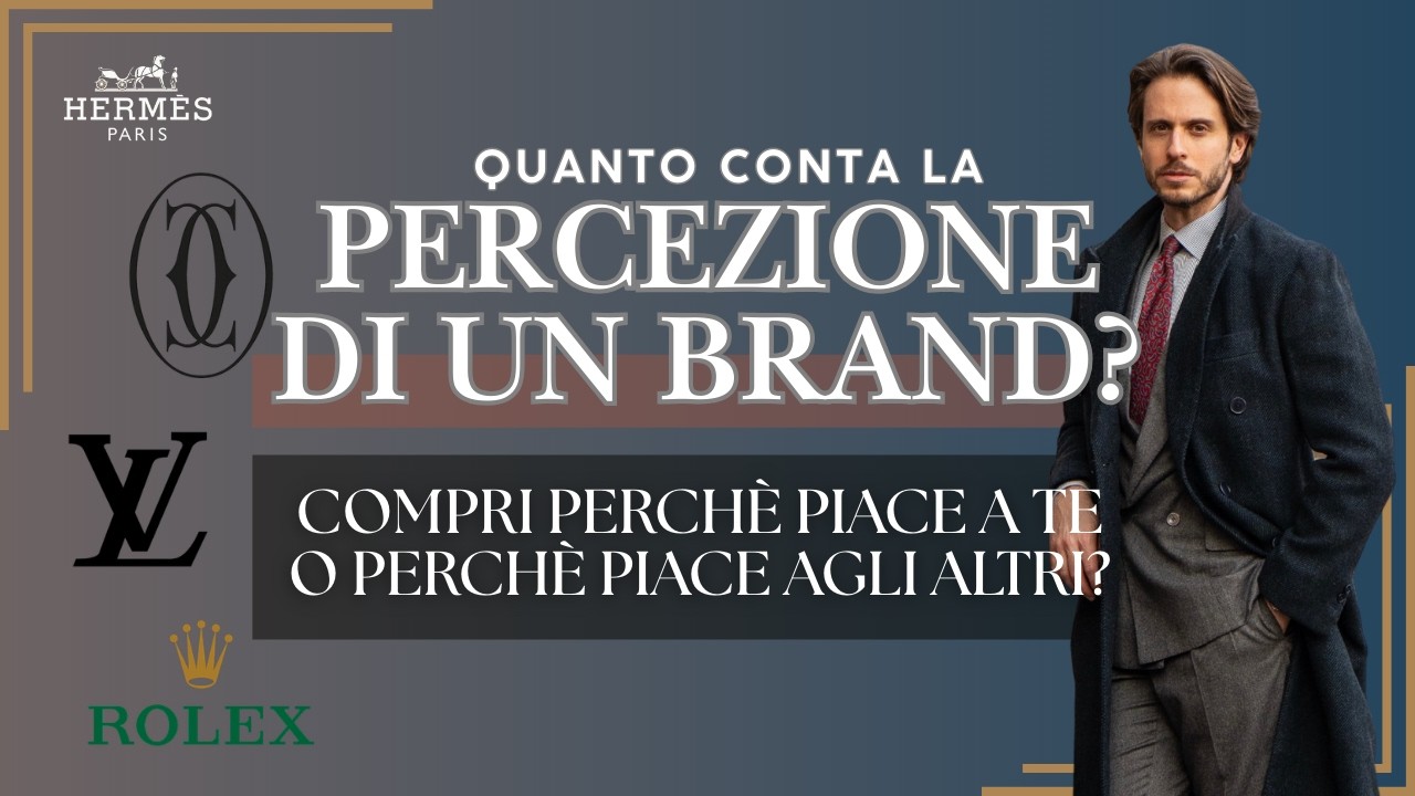 LA PERCEZIONE DI UN BRAND | COMPRI PERCHE' PIACE A TE O PERCHE' PIACE AGLI ALTRI?