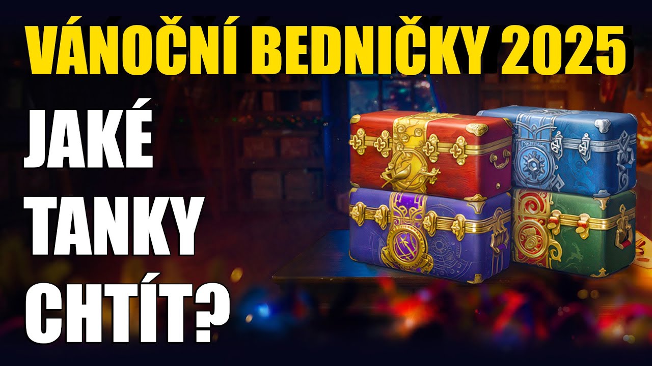 V&Aacute;NOČN&Iacute; BEDNIČKY - JAK&Eacute; TANKY CHT&Iacute;T? | WoT