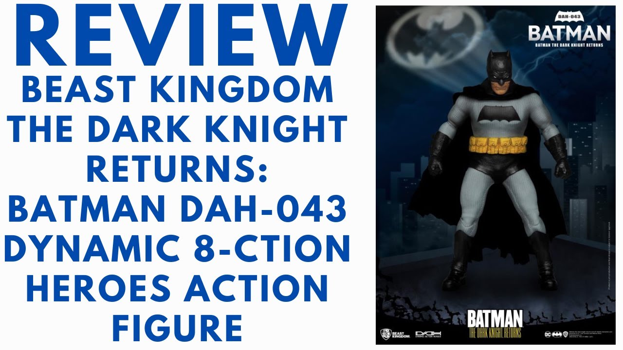 Review Beast Kingdom The Dark Knight Returns: Batman DAH-043 Dynamic 8-ction Heroes Action Figure