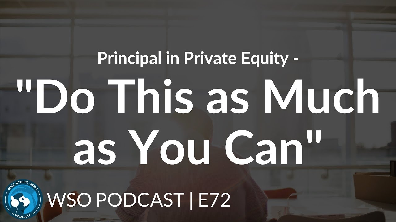 E72: Principal in Private Equity - 