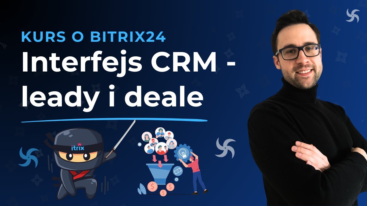 Jak skutecznie zarządzać sprzedażą w Bitrix24: Widok deali i leadów - KURS O BITRIX24 🚀