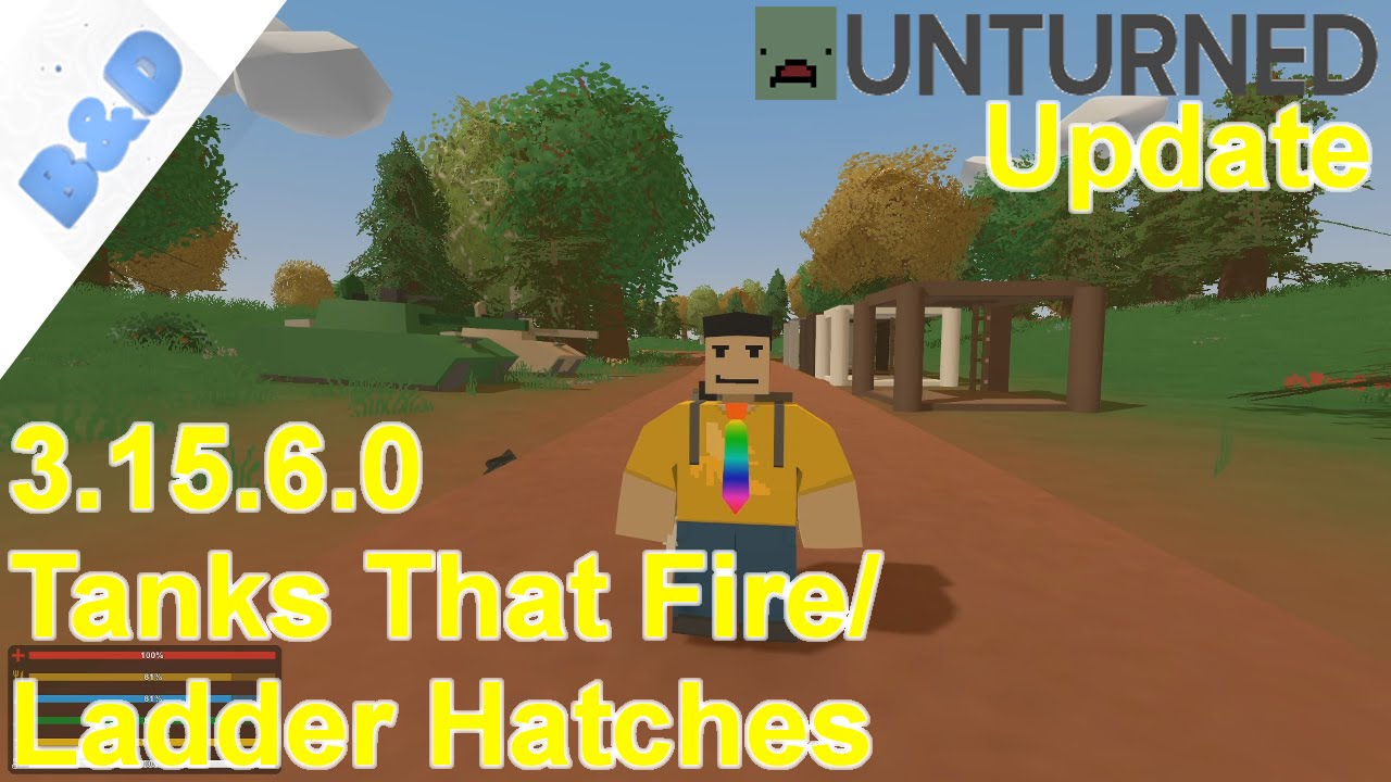 unturned - Update: 3.15.6.0 Tanks That Fire/Ladder Hatches