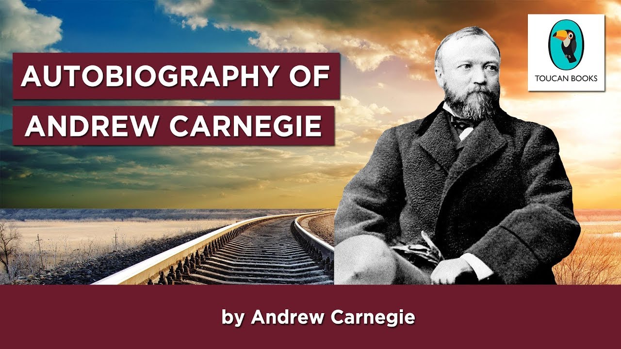 AUTOBIOGRAPHY OF ANDREW CARNEGIE: Andrew Carnegie - FULL AudioBook