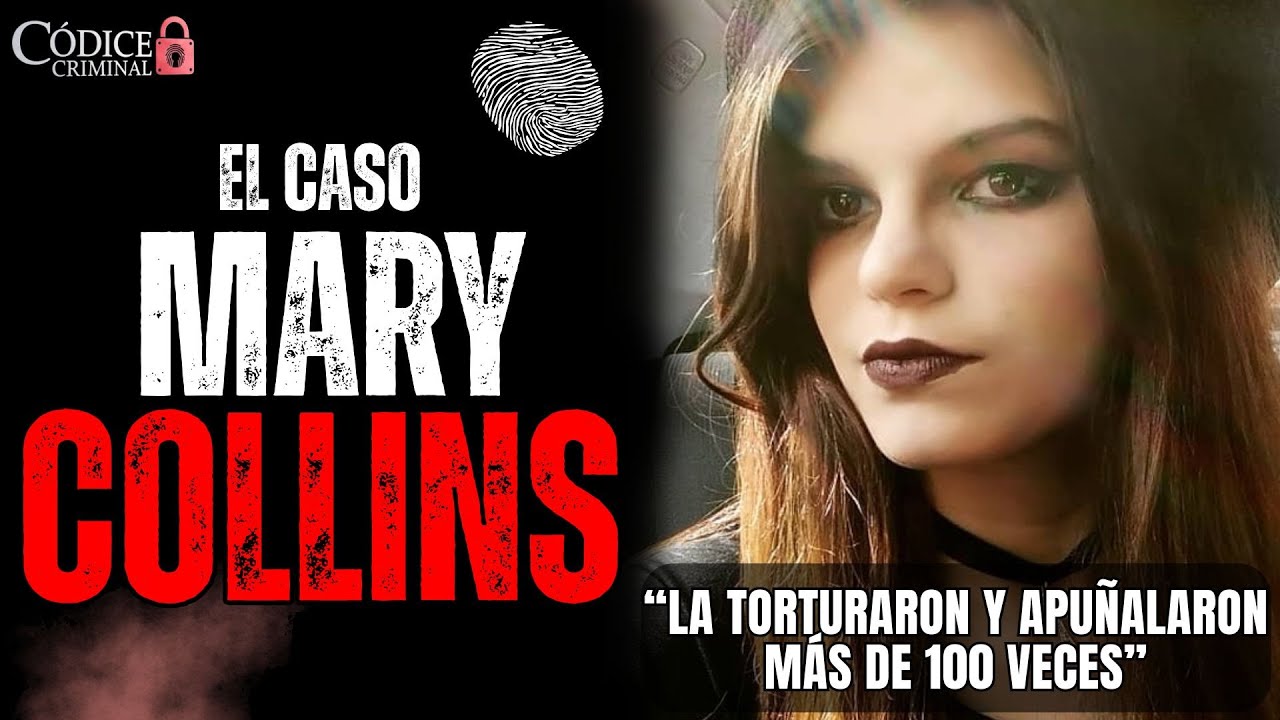 EL CASO MARY COLLINS - LO QUE NUNCA TE CONTARON | Códice Criminal
