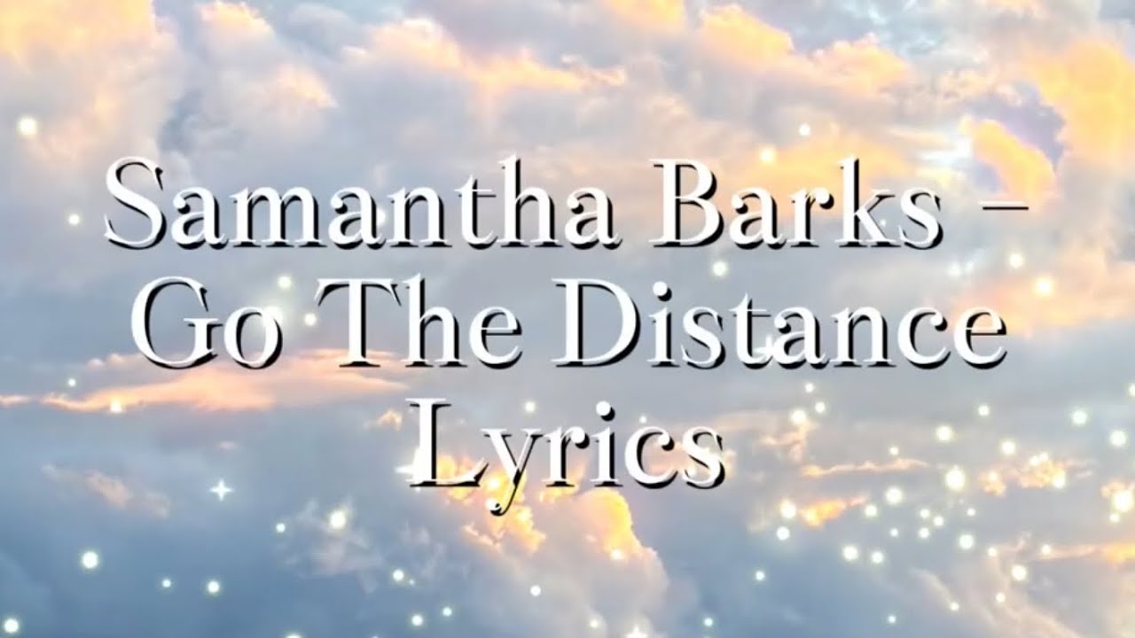 Samantha Barks - Go The Distance Lyrics